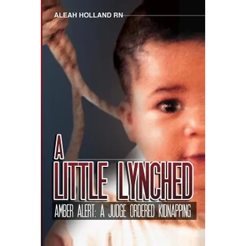 A Little Lynched: Amber Alert- A Judge Ordered Kidnapping