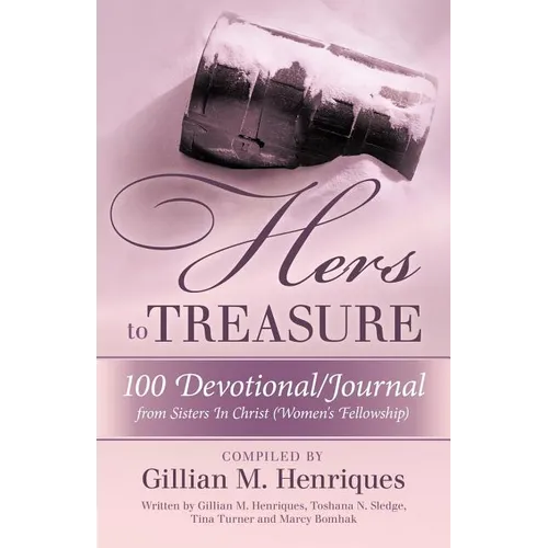 Hers to Treasure: 100 Devotional/Journal from Sisters in Christ (Women's Fellowship)