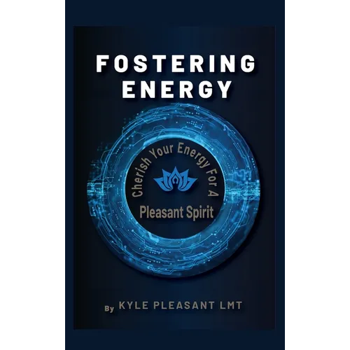 Fostering Energy: Cherish Your Energy for a Pleasant Spirit