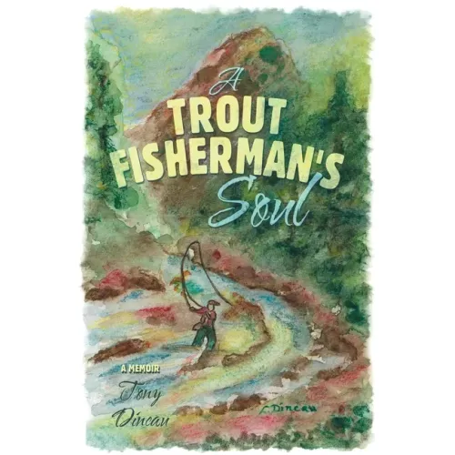 A Trout Fisherman's Soul
