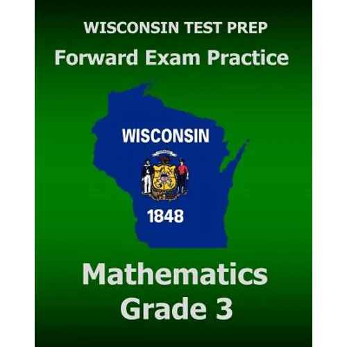WISCONSIN TEST PREP Forward Exam Practice Mathematics Grade 3