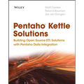 Pentaho Kettle Solutions: Building Open Source Etl Solutions with Pentaho Data Integration