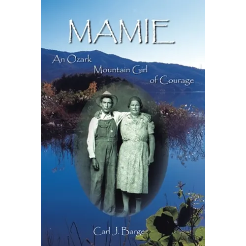 Mamie: An Ozark Mountain Girl of Courage