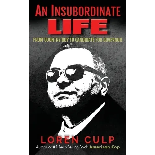 An Insubordinate Life: From Country Boy to Candidate for Governor