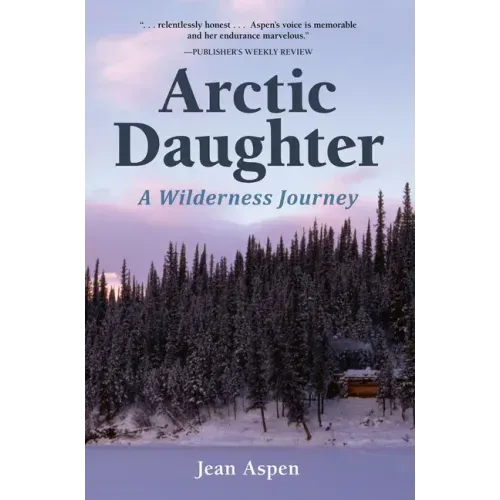 Arctic Daughter: A Wilderness Journey