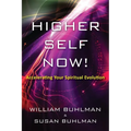 Higher Self Now!: Accelerating Your Spiritual Evolution