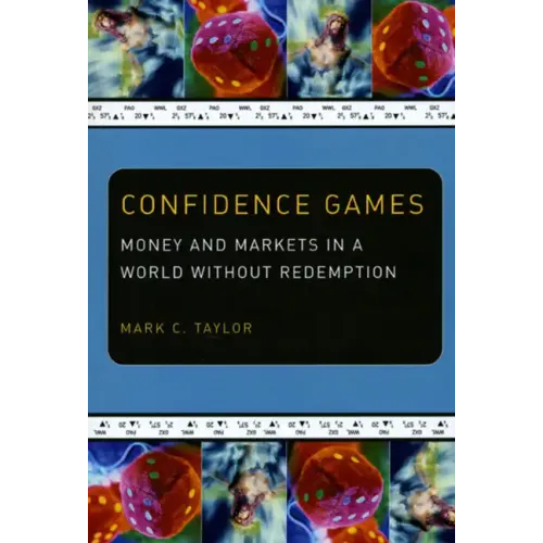 Confidence Games: Money and Markets in a World without Redemption