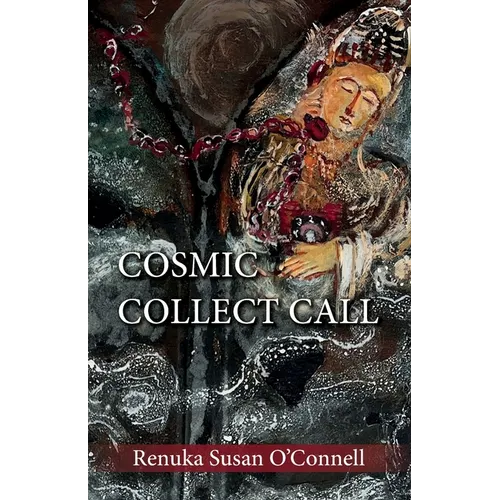 Cosmic Collect Call: Appreciate the Mystery; Poems about Life