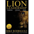 Lion Leadership: Teamwork, Strategy, Vision