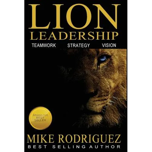 Lion Leadership: Teamwork, Strategy, Vision