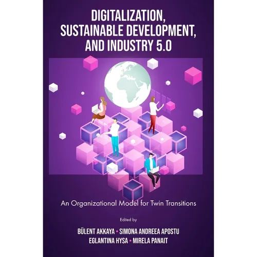 Digitalization, Sustainable Development, and Industry 5.0: An Organizational Model for Twin Transitions