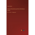 History of the Decline and Fall of the Roman Empire: Vol. 1; Part 2 - in large print