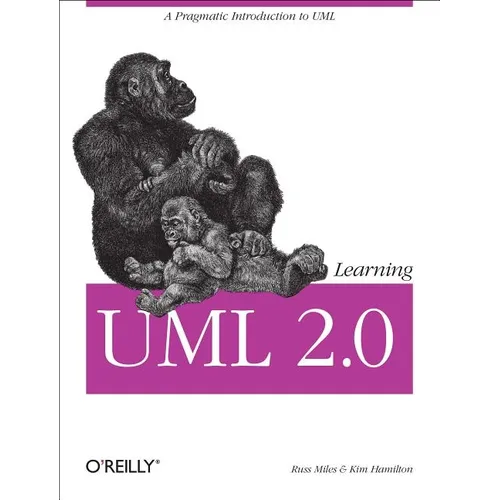 Learning UML 2.0: A Pragmatic Introduction to UML