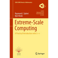 Extreme-Scale Computing: A Practical Introduction with C++