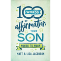 100 Words of Affirmation Your Son Needs to Hear