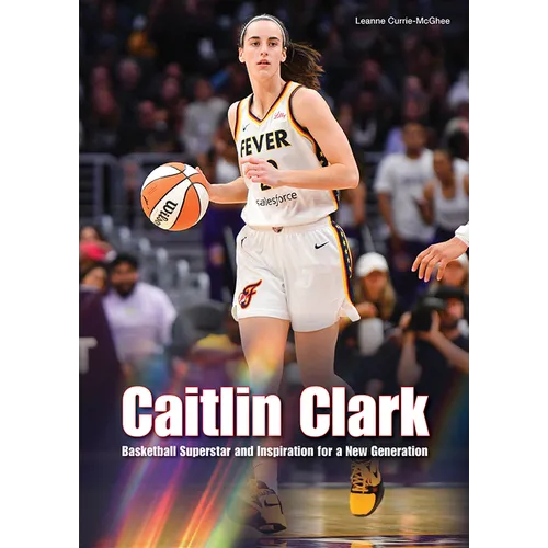 Caitlin Clark: Basketball Superstar and Inspiration for a New Generation