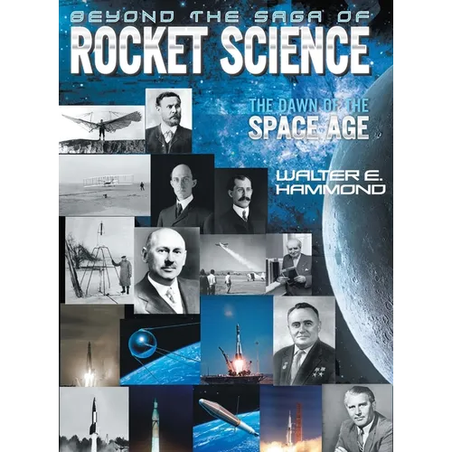 Beyond the Saga of Rocket Science: The Dawn of the Space Age