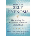 Secrets of Self Hypnosis: Harnessing the Enormous Potential of the Mind