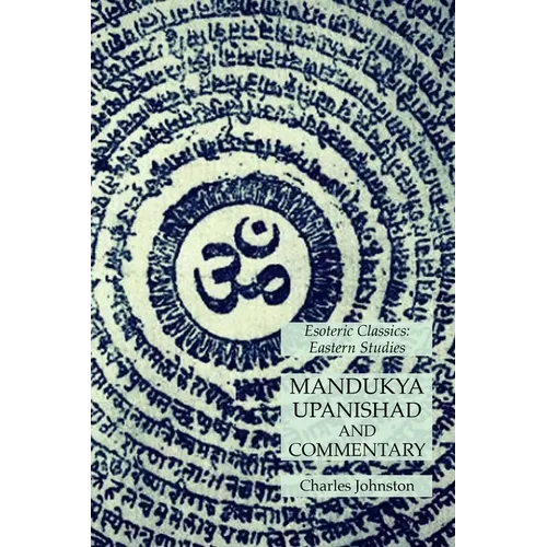 Mandukya Upanishad and Commentary: Esoteric Classics: Eastern Studies