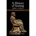 A History of Seating, 3000 BC to 2000 Ad: Function Versus Aesthetics