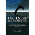 Loch Ness: From Out of the Depths: Original Newspaper Accounts of the Rise of the Loch Ness Monster - 1933-1934