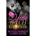 When The Side B*tch Understands The Assignment: An Urban Romance
