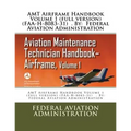 AMT Airframe Handbook Volume 1 (full version) (FAA-H-8083-31) . By: Federal Aviation Administration