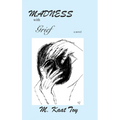 Madness with Grief