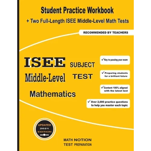 ISEE Middle-Level Subject Test Mathematics: Student Practice Workbook + Two Full-Length ISEE Middle-Level Math Tests