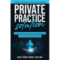 Private Practice Solution: Reclaiming Physician Autonomy and Restoring the Doctor-Patient Relationship