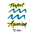 Perfect Aquarian