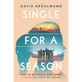 Single for a Season: How to Be Single and Happy-A Guide for Christian Singles