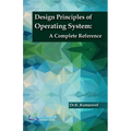 Design Principles of Operating System A Complete Reference