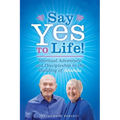 Say Yes to Life!: Spiritual Adventure and Discipleship in the Building of Ananda