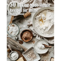 50 Baking Made Simple Recipes for Home