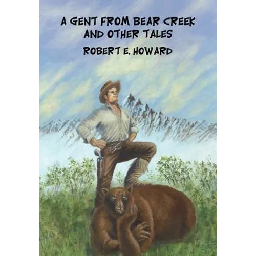A Gent from Bear Creek and Other Tales