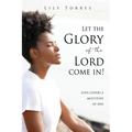Let the Glory of the Lord come in!: Love covers a multitude of sins
