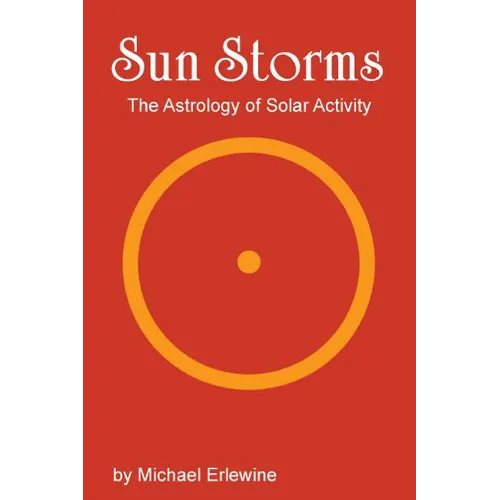 Sun Storms: The Astrology of Solar Activity