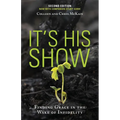 It's His Show: Finding Grace in the Wake of Infidelity