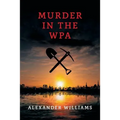 Murder in the WPA: (A Golden-Age Mystery Reprint)