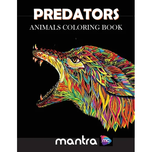 Predators: Animals Coloring Book: Coloring Book for Adults: Beautiful Designs for Stress Relief, Creativity, and Relaxation