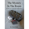 The Mystery in the Room: A Physician's Journey Treating Patients with Rare Diseases