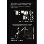 The War on Drugs: An Old Wives Tale
