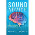 Sound Advice: How to Help Your Child with SPD, Autism and ADHD from the Inside Out