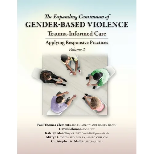 The Expanding Continuum of Gender-Based Violence: Trauma-Informed Care, Volume 2: Trauma-Informed Care