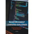 Reinforcement Learning Explained - A Step-by-Step Guide to Reward-Driven AI