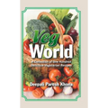 Veg World: A Collection of One Hundred Delicious Vegetarian Recipes