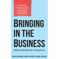 Bringing In The Business: Without Sounding Like A Salesperson