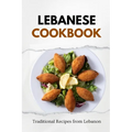 Lebanese Cookbook: Traditional Recipes from Lebanon