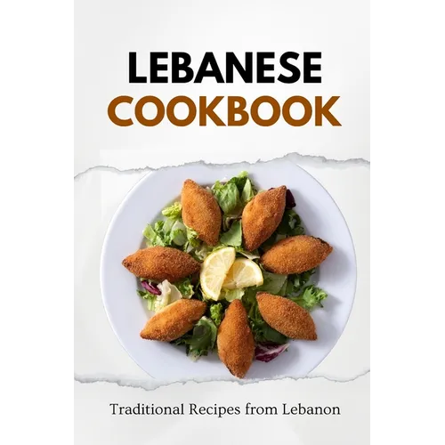Lebanese Cookbook: Traditional Recipes from Lebanon